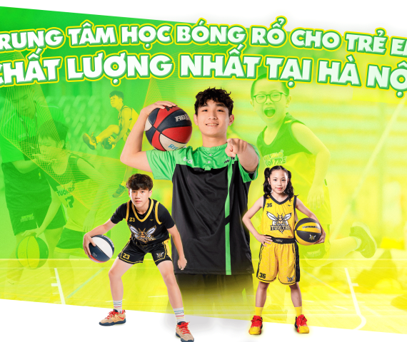 Trung Tâm bóng rổ cho trẻ em tốt nhất tại Hà Nội