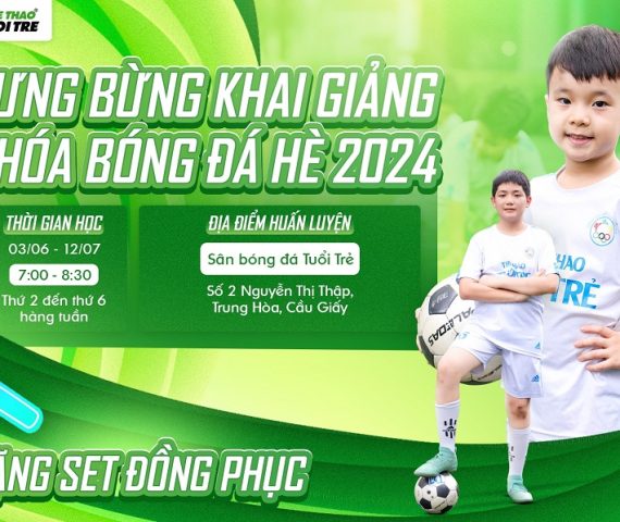 chương trình ưu đãi học bóng đá Hè 2024